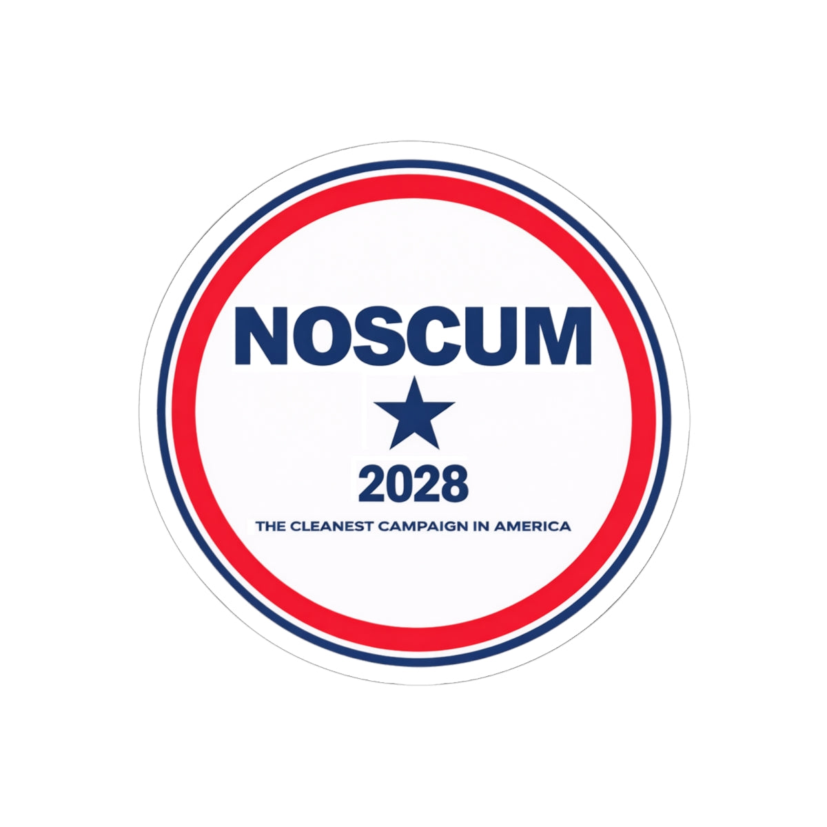 NOSCUM 2028 Round Political Sticker — 'The Cleanest Campaign in America' Kiss-Cut