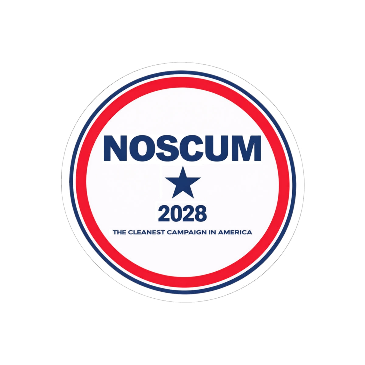 NOSCUM 2028 Round Political Sticker — 'The Cleanest Campaign in America' Kiss-Cut