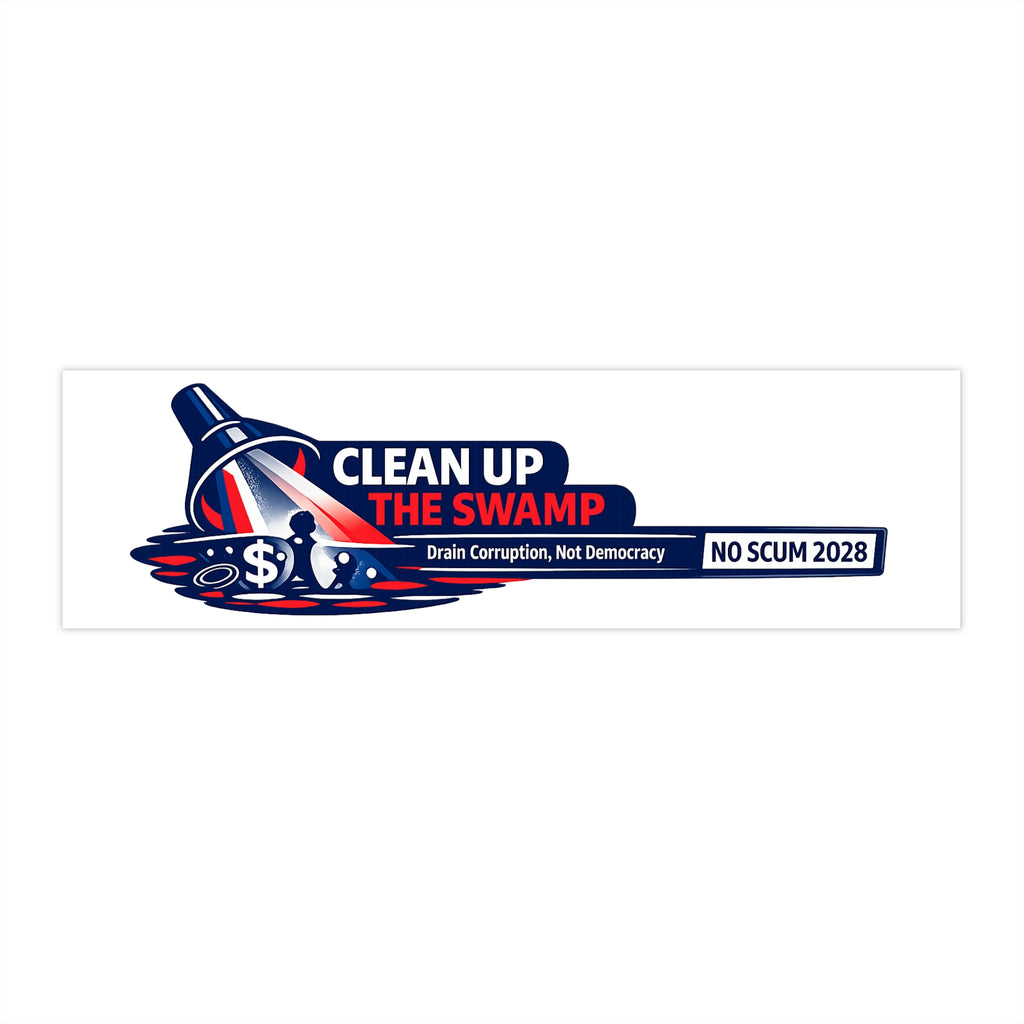 Clean Up the Swamp Bumper Sticker — Drain Corruption, Not Democracy (No Scum 2028)