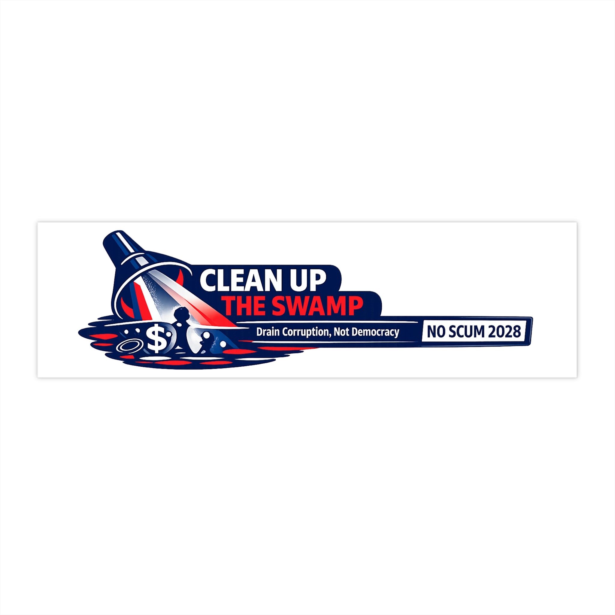 Clean Up the Swamp Bumper Sticker — Drain Corruption, Not Democracy (No Scum 2028)